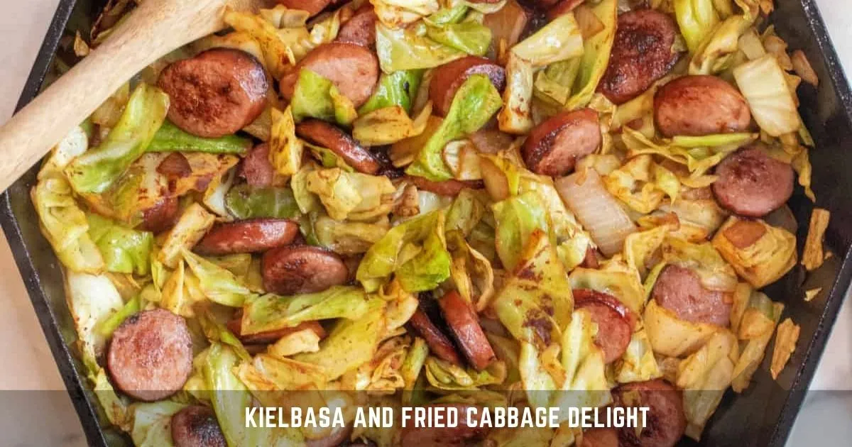 Kielbasa and Fried Cabbage Delight