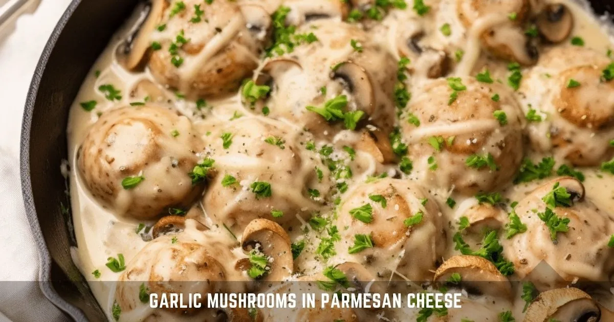 Garlic Mushrooms in Parmesan Cheese