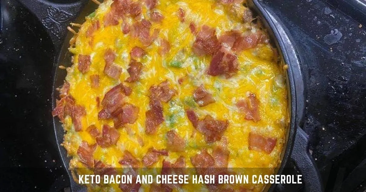 Keto Bacon and Cheese Hash Brown Casserole